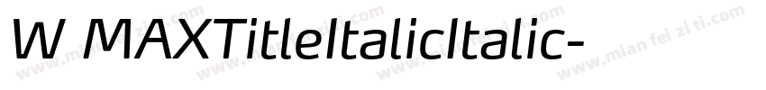 W MAXTitleItalicItalic字体转换